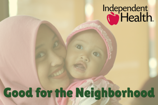 Mother and child background image with the Independent Health logo and the titel - Good for the Neighborhood.