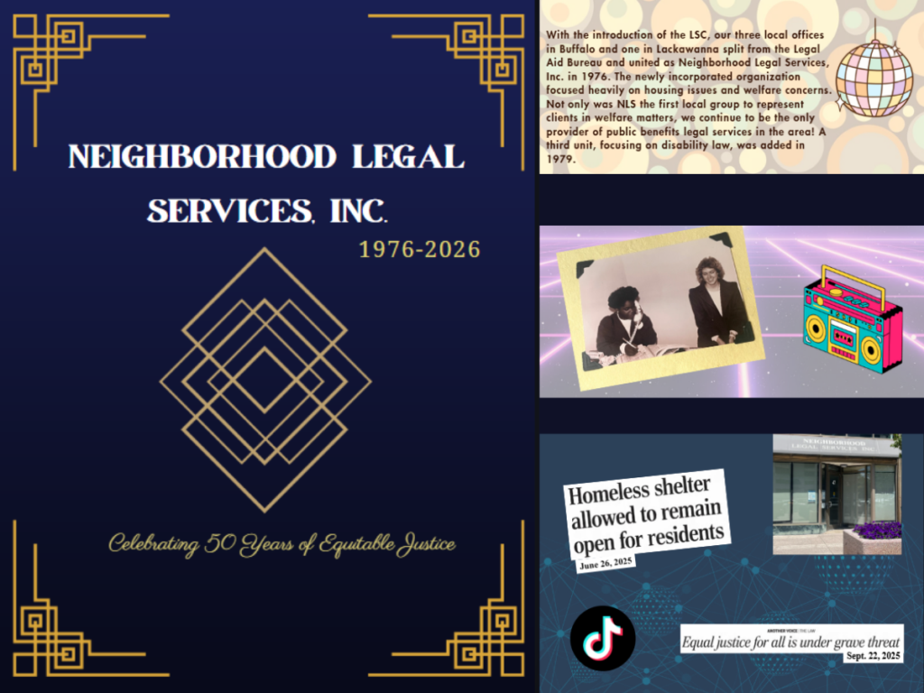 Left side shows a mockup of the book cover - in blue and gold, Neighborhood legal Services, Inc. 1976-2026. Celebrating 50 years of equitable justice. The right shows 3 snippets of example pages - one from the 70s with text describing how NLS was incorporated, one from the 80s with a photo of our receptionists, and one from the 2020s with newspaper headlines from recent cases and a photo of the Court St office.