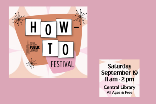 Buffalo & Erie County Public Library How-To festival on pink background with stars and orange shapes. Saturday September 19th, 11-2 at Central Library downtown Buffalo.