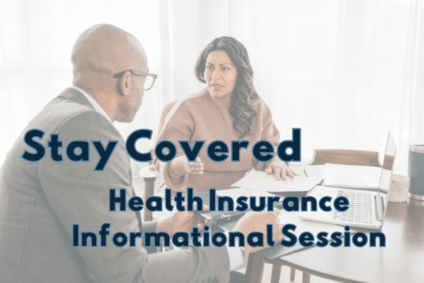 Stay Covered - Health Insurance Informational Session